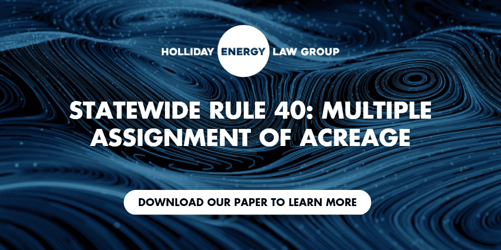 Statewide Rule 40: Multiple Assignment of Acreage