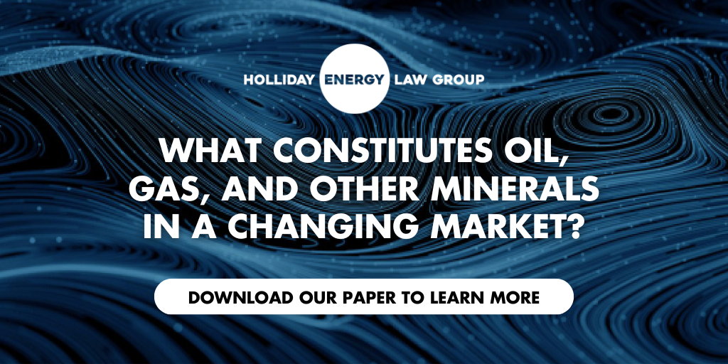 What Constitutes Oil, Gas, and Other Minerals in a Changing Market